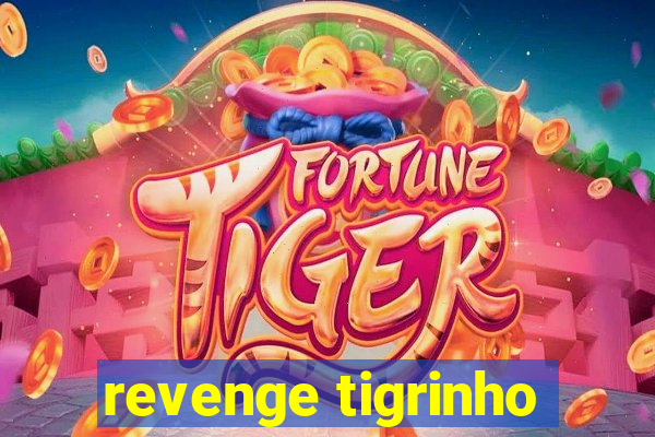 revenge tigrinho